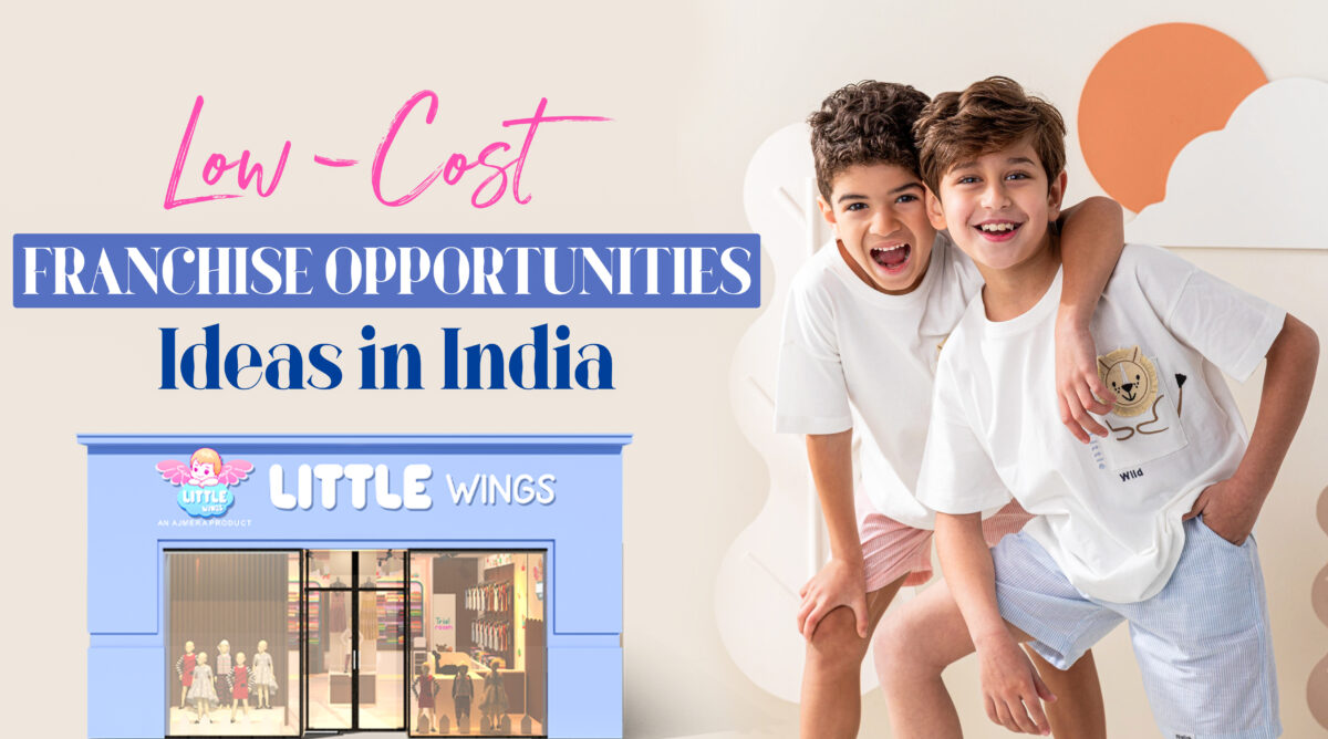Low-Cost Franchise Opportunities in India
