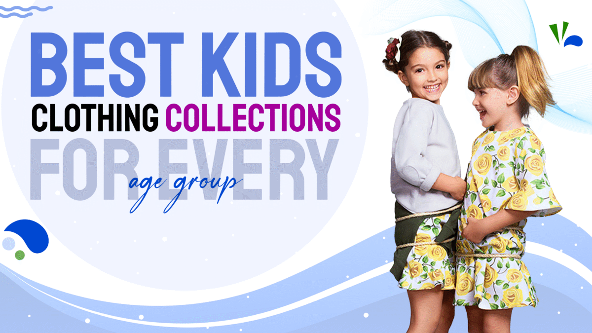 Best Kids Clothing Collections for Every Age Group