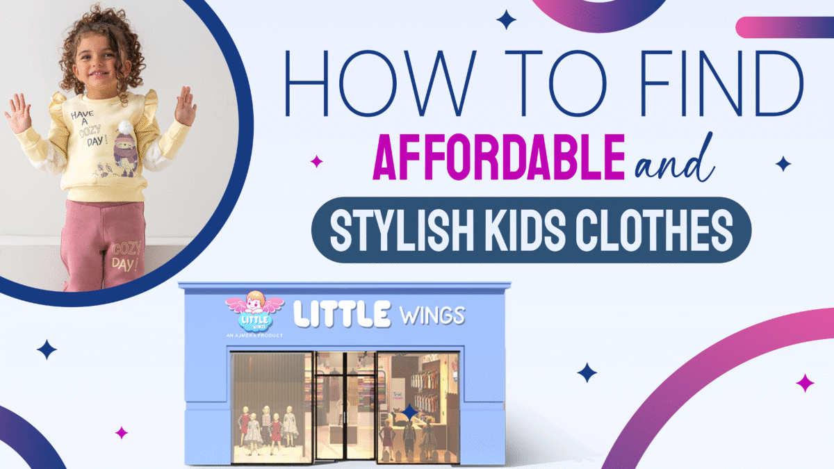 How to Find Affordable and Stylish Kids Clothes banner featuring a young girl in trendy kidswear and a Little Wings kids clothing store showcasing affordable kids clothing and stylish kids clothes.