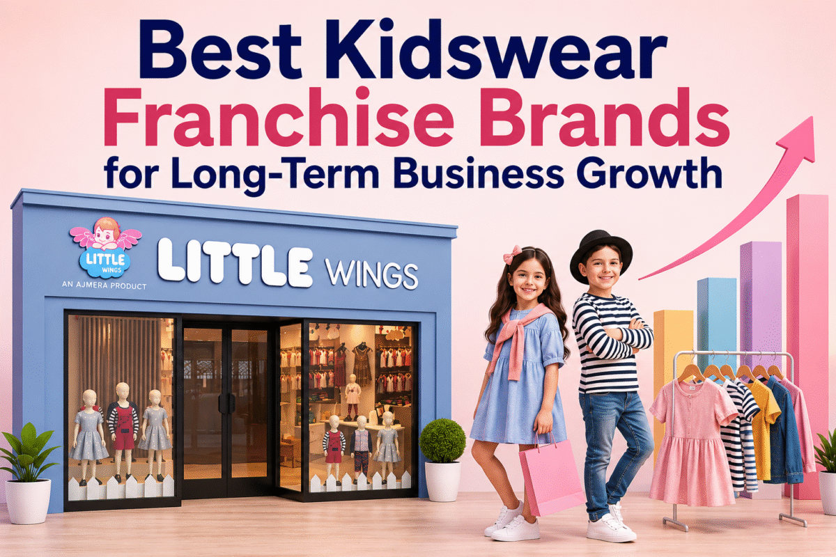 Best Kidswear Franchise Brands for Long-Term Business Growth featuring Little Wings kidswear franchise store, children's fashion collection, and business growth concept in India.
