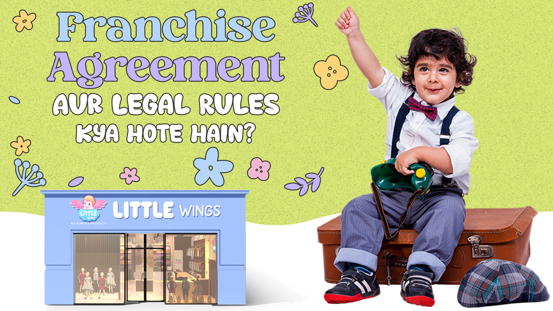 Franchise Agreement in India और legal rules की जानकारी के साथ Little Wings kidswear franchise