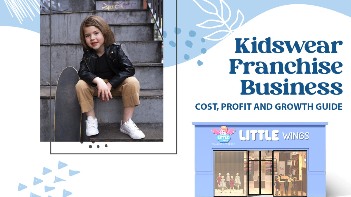 Kidswear Franchise Business cost, profit and growth guide by Little Wings