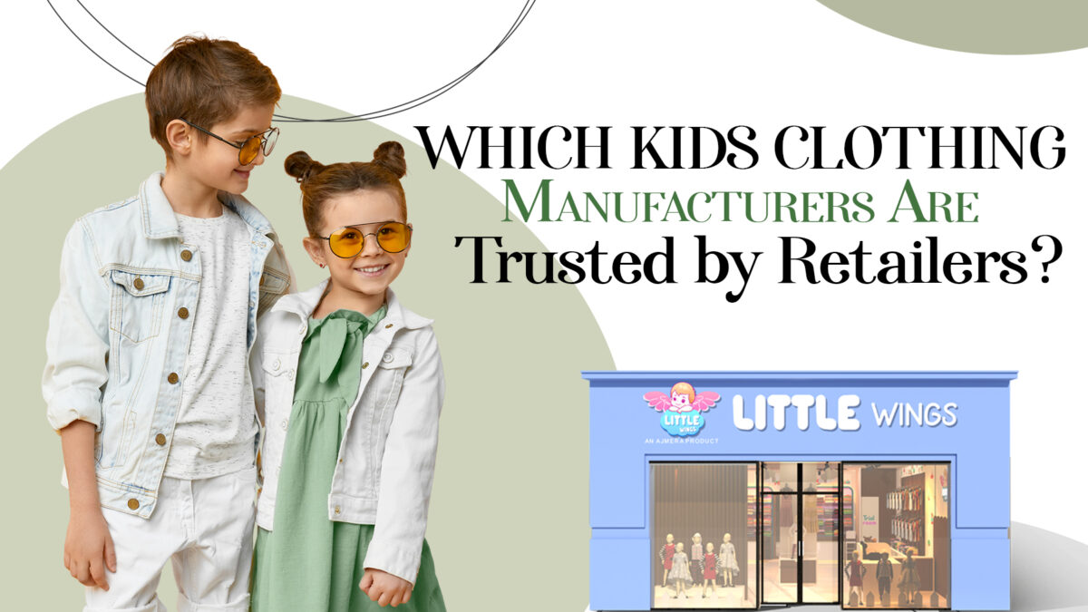 Kids Clothing Manufacturers in India – Little Wings trusted kidswear brand for retailers with quality clothing collections.