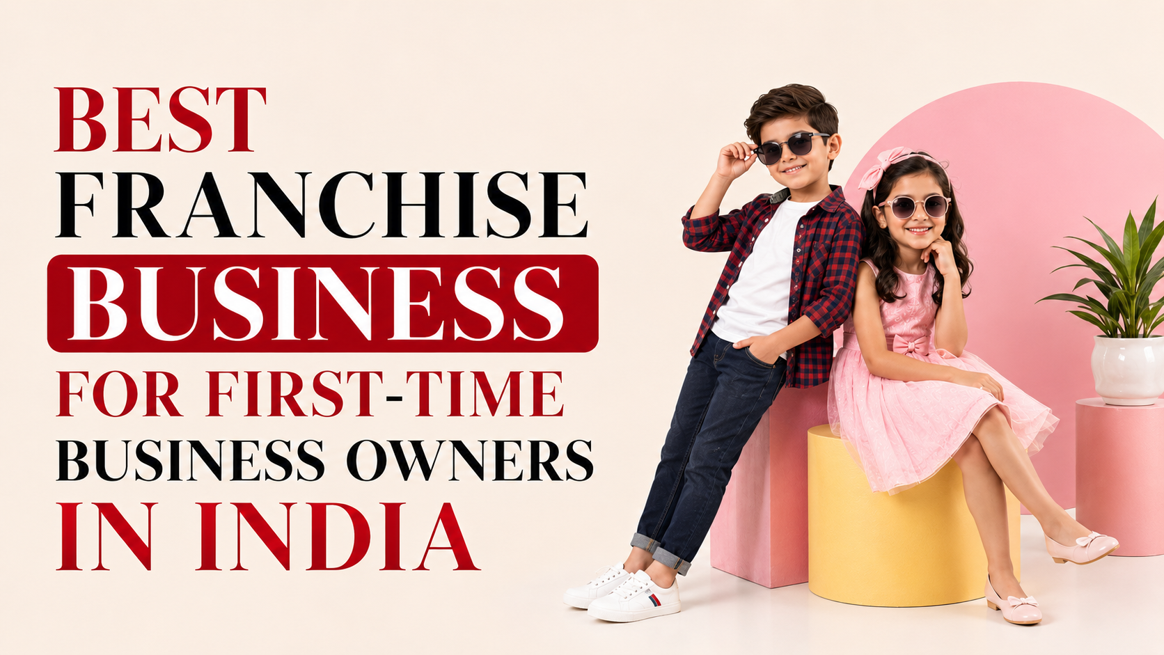 Best Franchise Business in India for first-time business owners