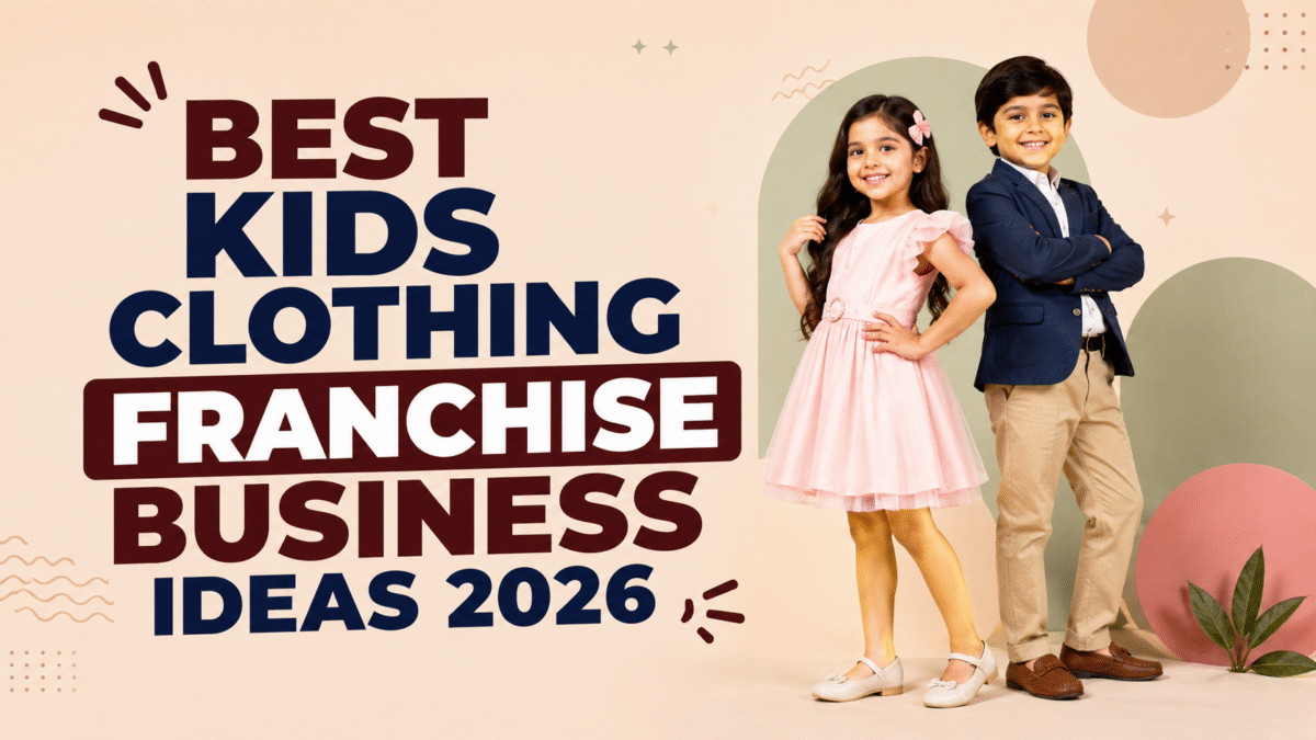 Best Kids Clothing Franchise Business Ideas 2026 featuring stylish kidswear and profitable franchise opportunities for new entrepreneurs.