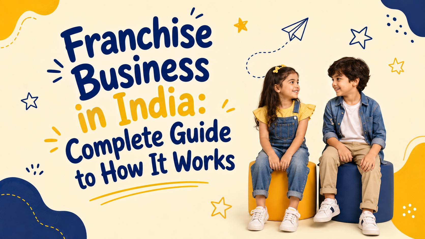 Franchise Business in India complete guide explaining how the franchise business model works
