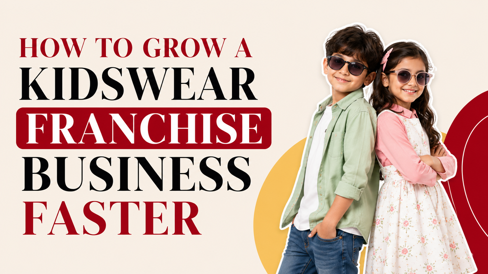 How to Grow a Kidswear Franchise Business Faster – Best Kidswear Franchise Business guide with modern kidswear theme