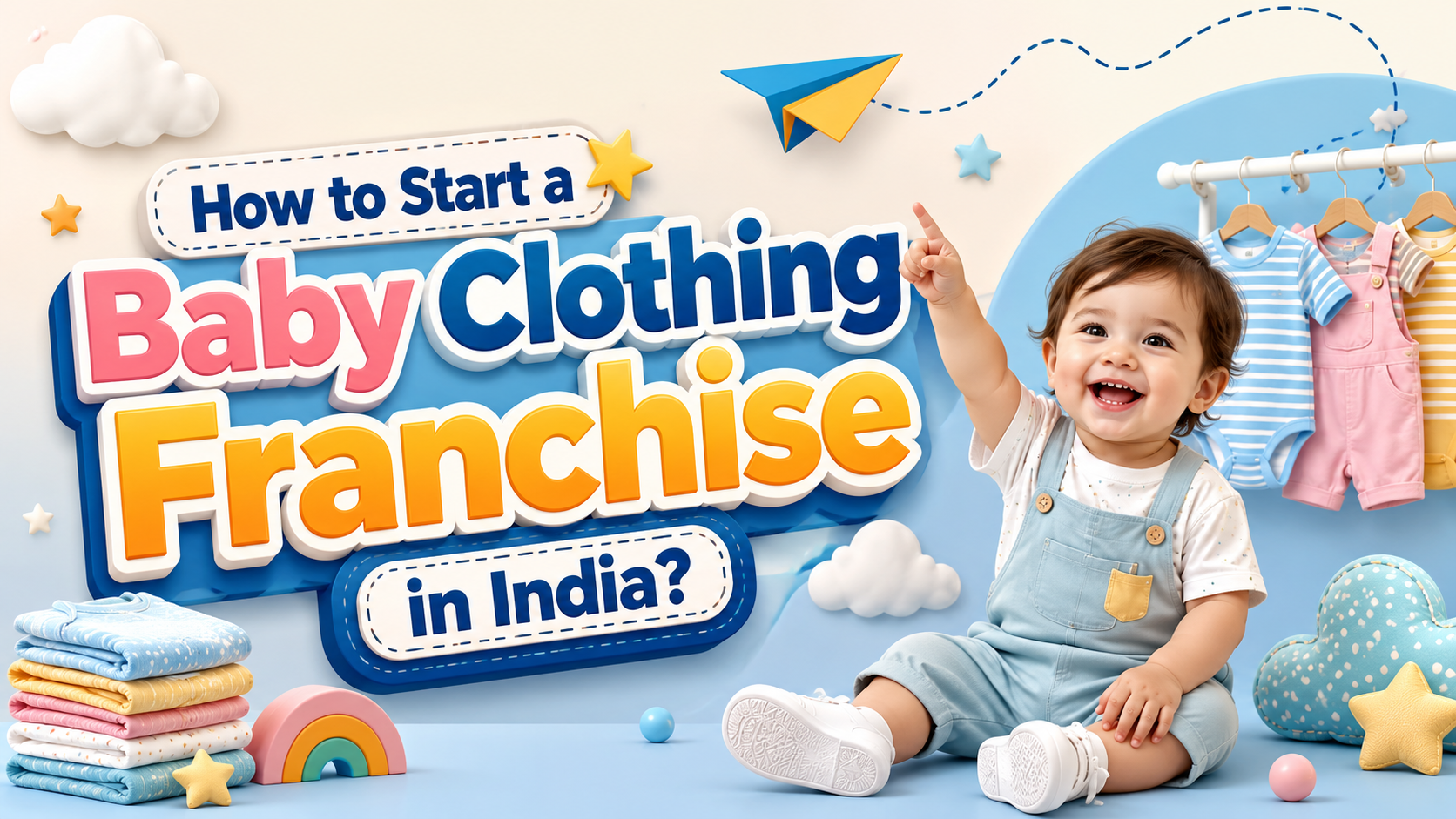 Best Baby Clothing Franchise in India guide featuring a happy toddler with baby clothes and a colorful franchise business concept.