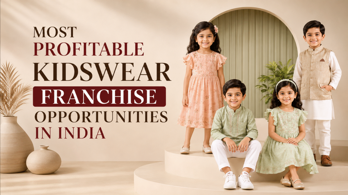 Most Profitable Kidswear Franchise Opportunities in India for starting a growing kids clothing business