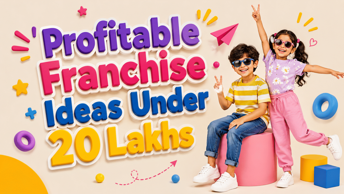 Profitable Franchise Ideas Under 20 Lakhs with Franchise Under 20 Lakhs opportunities for aspiring entrepreneurs looking for a low investment business in India.