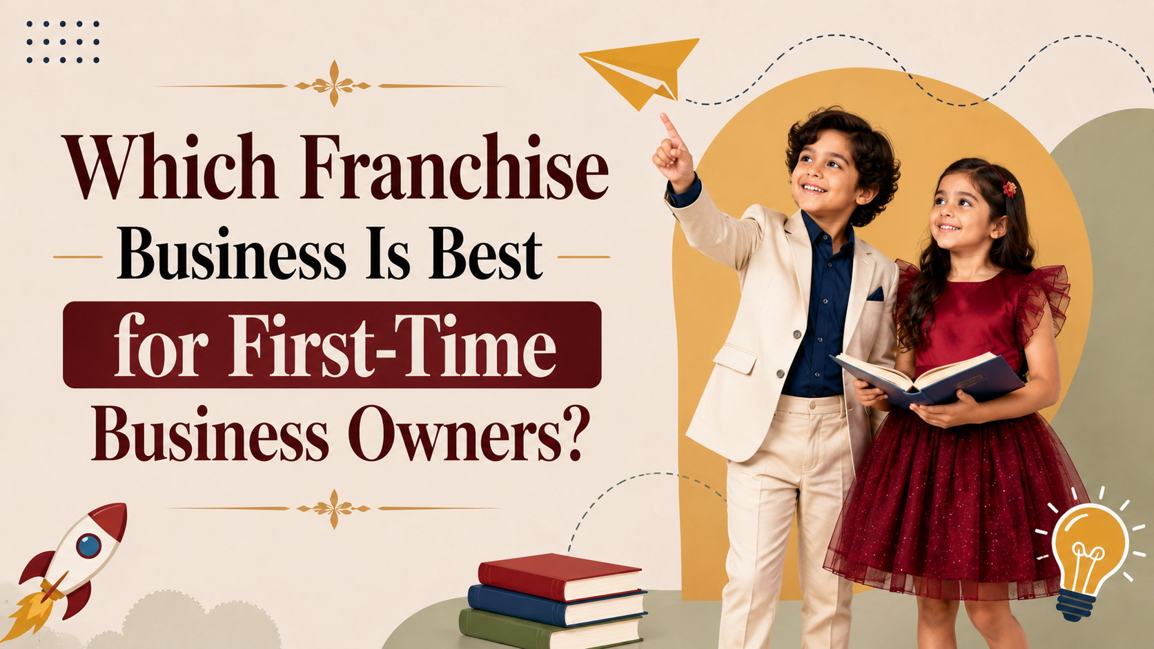 Which Franchise Business Is Best for First-Time Business Owners? Guide to choosing the Best Franchise Business in India for beginners.