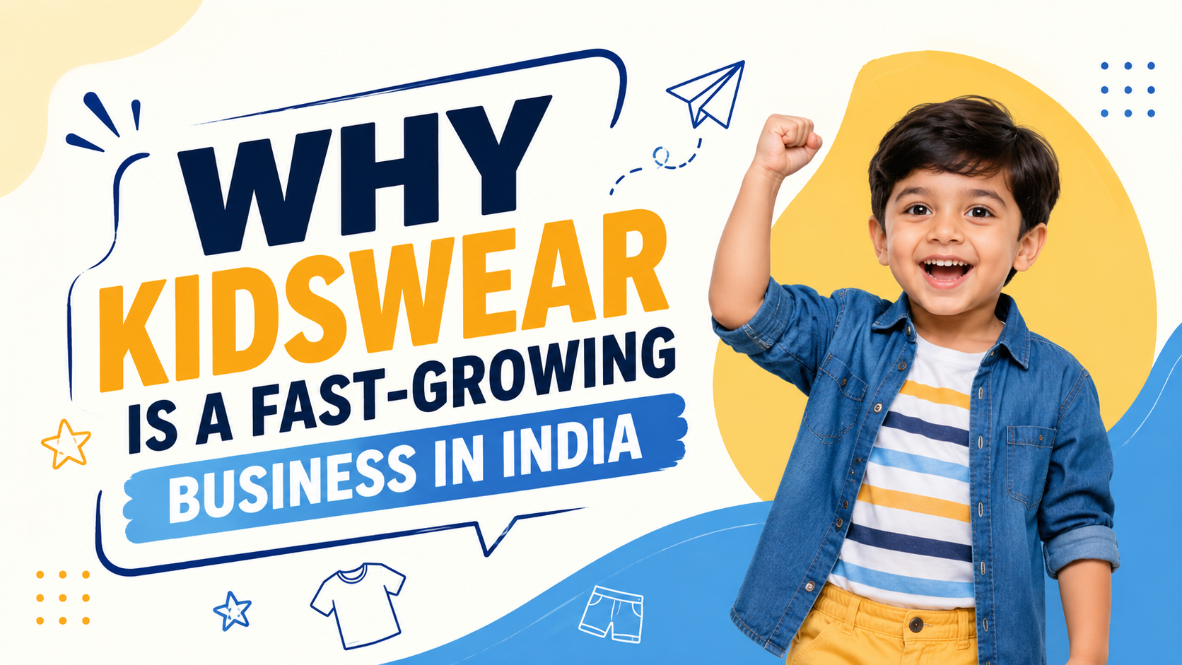 Why Kidswear Is a Fast-Growing Business in India – Best Kidswear Business in India with happy child and colorful kidswear theme.