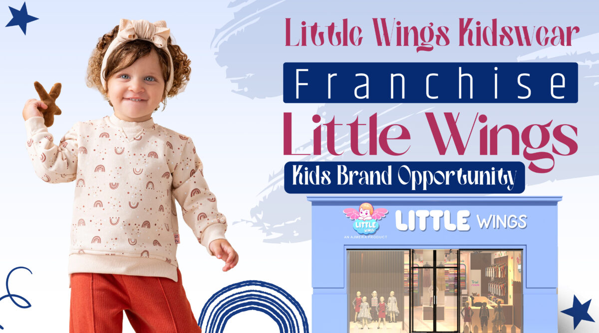 Little Wings Kidswear Franchise – India’s Fastest Growing Kids Brand Opportunity